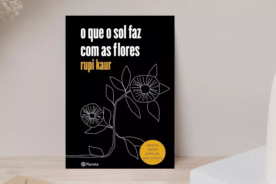 O que o sol faz com as flores - Rupi Kaur