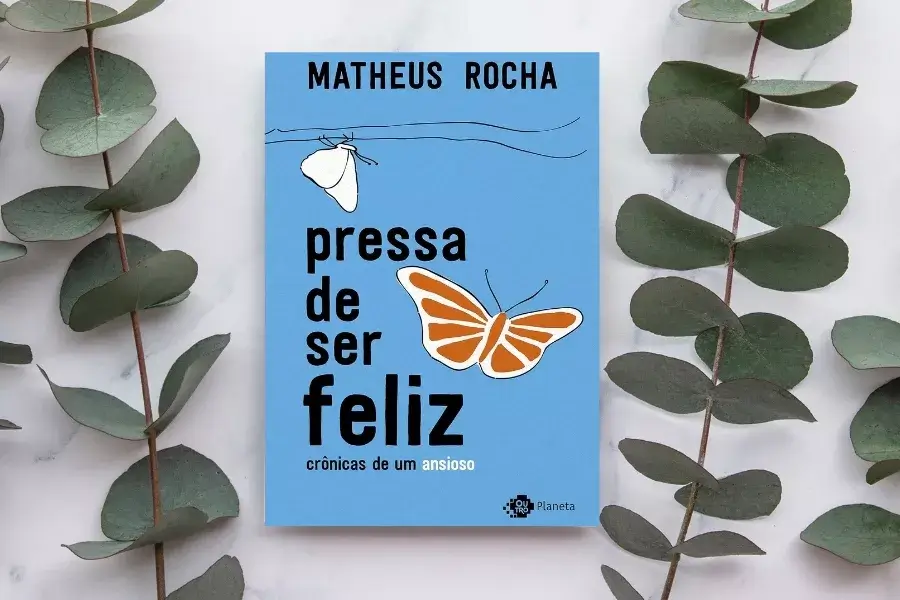 pressa de ser feliz crônicas de um ansioso